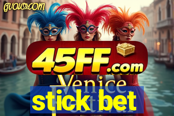 stick bet